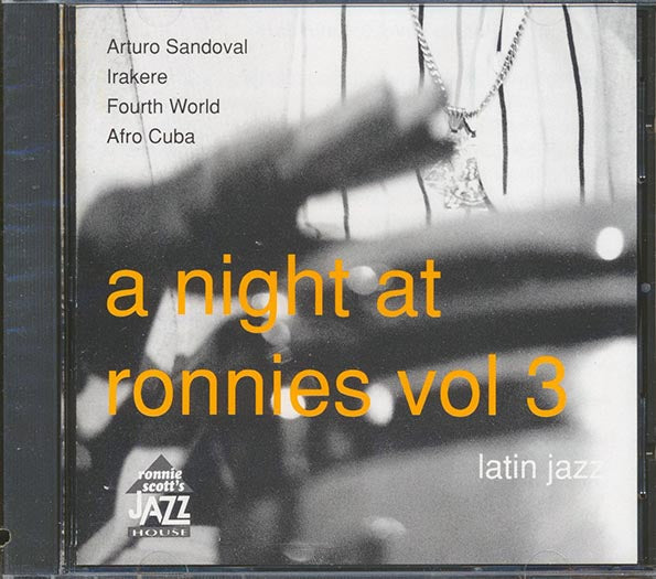 Arturo Sandoval, Irakere, Etc. - A Night At Ronnies Volume 3: Latin Jazz (CD)