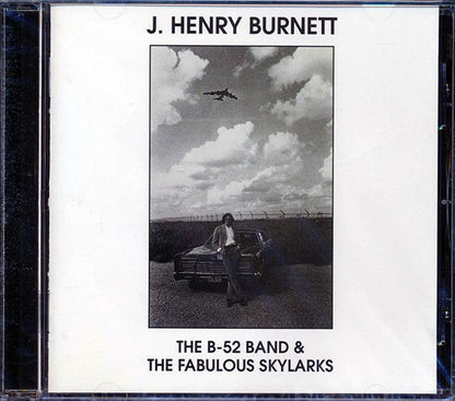 J Henry Burnett - The B-52 Band & The Fabulous Skylarks (CD)