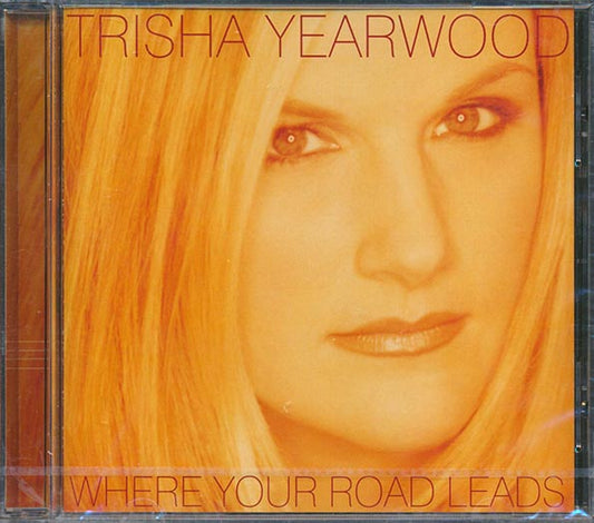 Trisha Yearwood - Where Your Road Leads (CD)