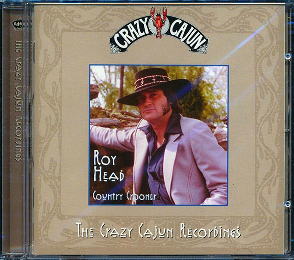 Roy Head - Country Crooner: The Crazy Cajun Recordings (CD)
