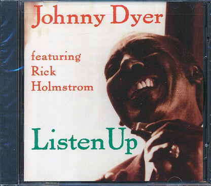 Johnny Dyer, Rick Holmstrom - Listen Up (CD)
