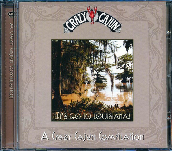 Sir Douglas Quintet, Dr. John, Jimmy Donley, Etc. - Let's Go To Louisiana: The Crazy Cajun Recordings (CD)