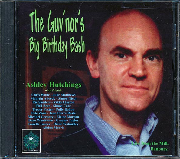 Ashley Hutchings & Friends - The Guv'nor's Big Birthday Bash (CD)