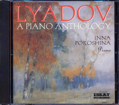 Anatol Lyadov - A Piano Anthology Inna Poroshina Piano (CD)
