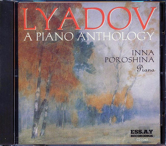 Anatol Lyadov - A Piano Anthology Inna Poroshina Piano (CD)