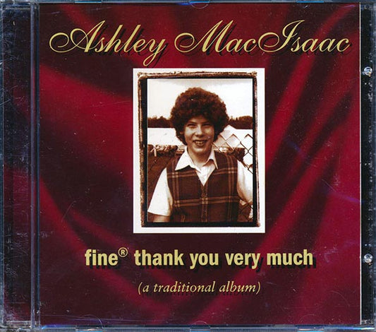 Ashley MacIsaac - Fine Thank You Very Much: A Traditional Album (CD)