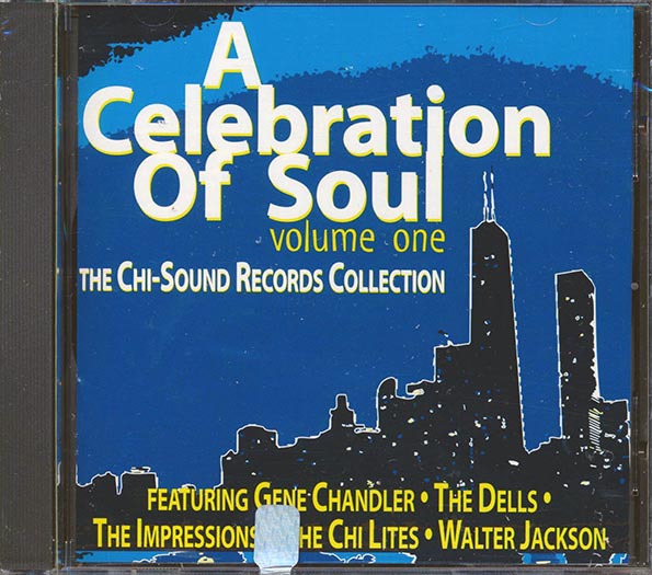 Gene Chandler, The Dells, The Impressions, The Chi-Lites, Walter Jackson, Etc. - A Celebration Of Soul Volume 1: The Chi-Sound Records Collection (incl. large booklet) (CD)