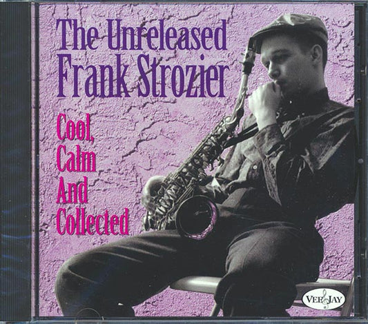Frank Strozier - Cool, Calm And Collected: The Unreleased Frank Strozier (CD)