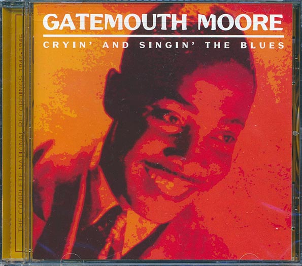 Gatemouth Moore - Cryin' And Singin' The Blues (CD)