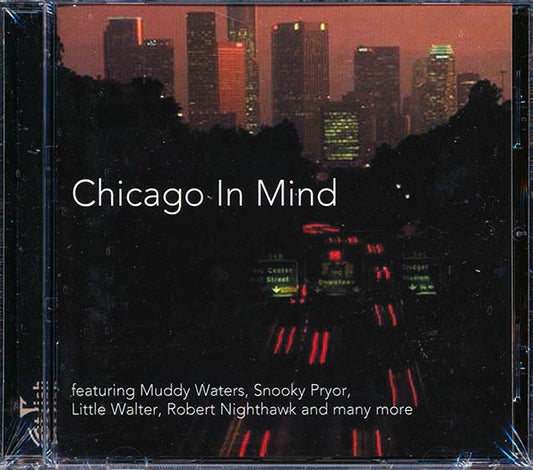 Muddy Waters, Snooky Pryor, Little Walter, Robert Nighthawk, Etc. - Chicago In Mind (CD)