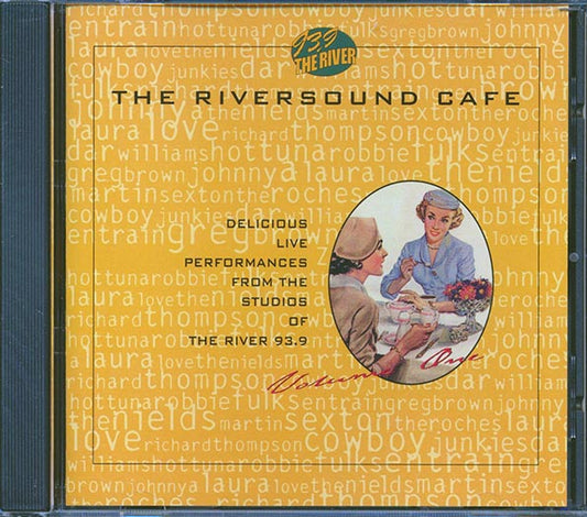 Cowboy Junkies, Hot Tuna, Robbie Fulks, Entrain, Etc. - The Riversound Cafe: Delicious Live Performances From The Studios Of The River 93.9 (CD)
