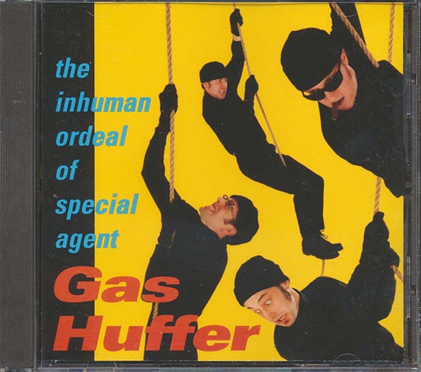 Gas Huffner - The Inhuman Ordeal Of Special Agent Gas Huffner (CD)