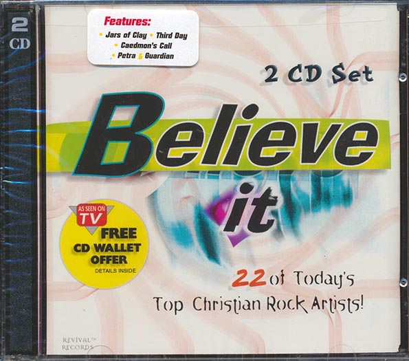Third Day, Jars Of Clay, Petra, Etc. - Believe It: 22 Of Today's Top Christian Rock Artists! (22 tracks) (CD)