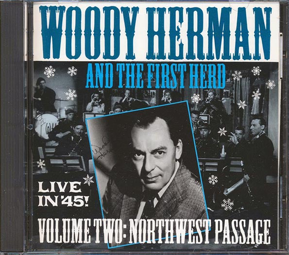 Woody Herman & The First Herd - Live In '45! Volume 2: Northwest Passage (CD)
