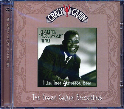Clarence Frogman Henry - I Like That Alligator Baby: The Crazy Cajun Recordings (CD)