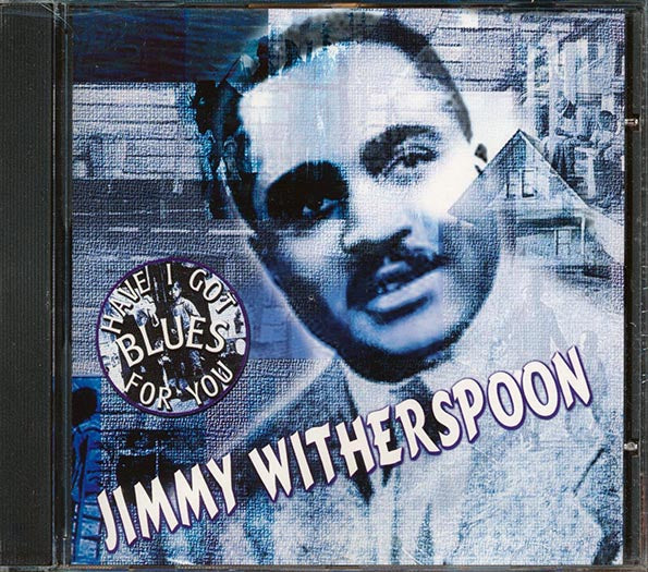 Jimmy Witherspoon - Have I Got Blues For You (CD)