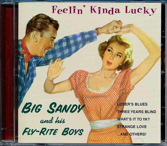 Big Sandy And His Fly-Rite Boys - Feelin' Kinda Lucky (CD)
