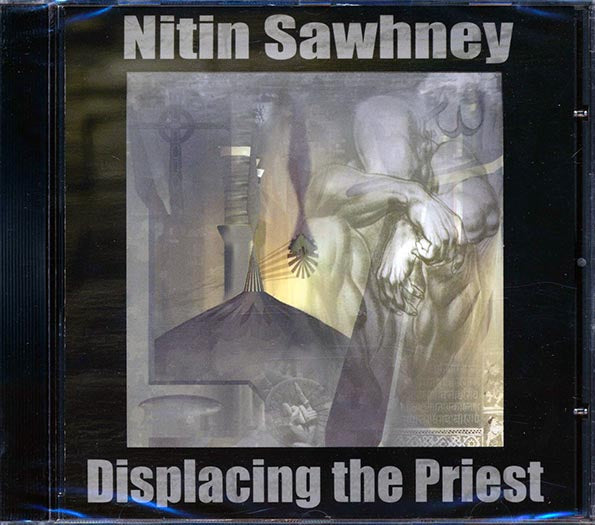 Nitin Sawhney - Displacing The Priest (CD)