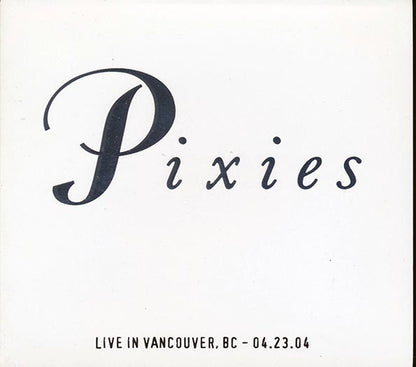 The Pixies - Live In Vancouver, British Columbia 04.23.04 (numbered ltd.ed.) (CD)