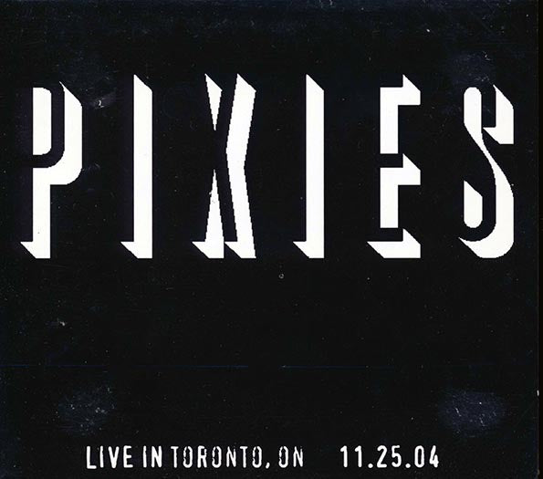 The Pixies - Live In Toronto, Ontario 11.25.04 (ltd. ed.) (CD)