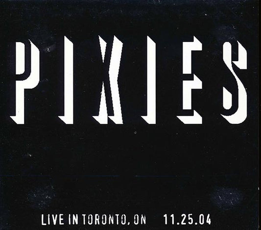 The Pixies - Live In Toronto, Ontario 11.25.04 (ltd. ed.) (CD)