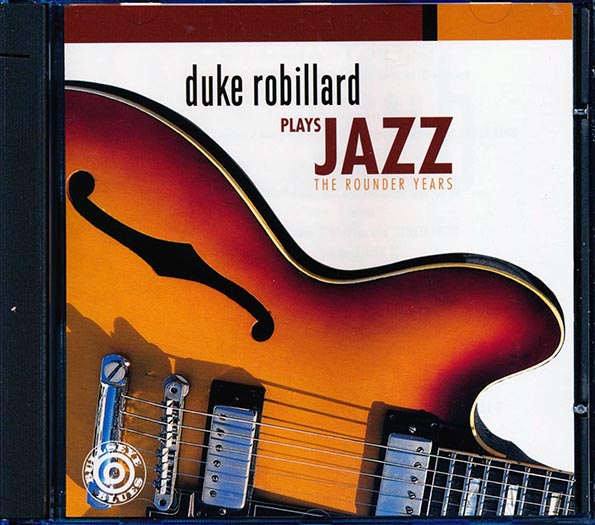 Duke Robillard - Plays Jazz: The Rounder Years (CD)