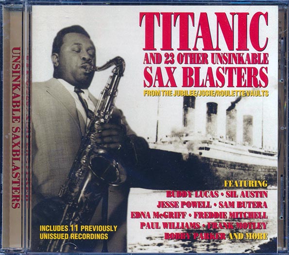 Vuddy Lucas, Sil Austin, Jesse Powell, Etc. - Titanic And 23 Other Unsinkable Sax Blasters From The Jubilee, Josie, Roulette Vaults (CD)