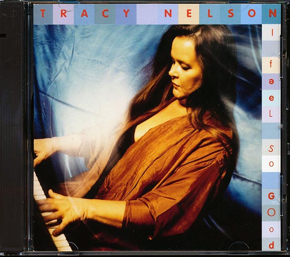 Tracy Nelson - I Feel So Good (CD)