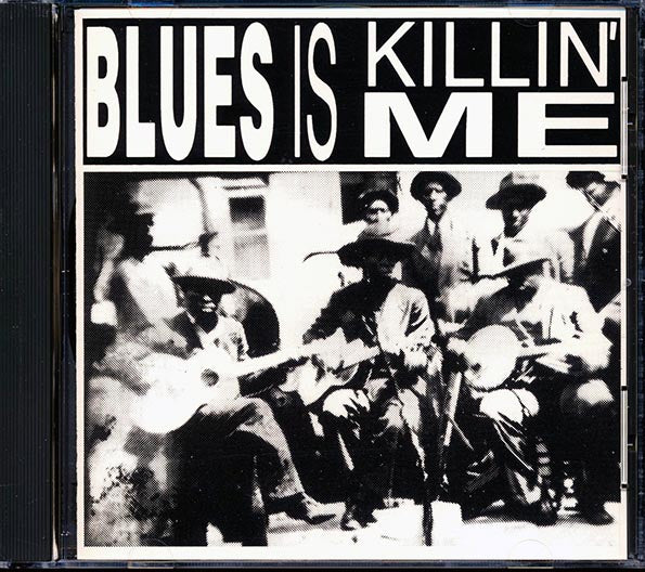 Baby Face Leroy, Floyd Jones, Little Hudson, Memphis Minnie, Little Son Joe - Blues Is Killin' Me (CD)