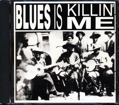 Baby Face Leroy, Floyd Jones, Little Hudson, Memphis Minnie, Little Son Joe - Blues Is Killin' Me (CD)