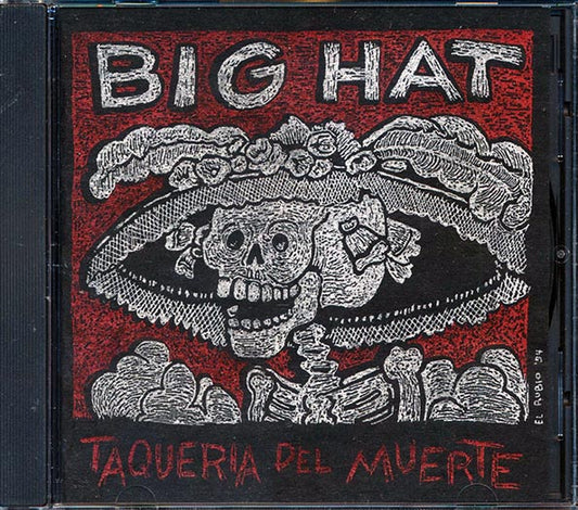 Big Hat - Taqueria Del Muerte (CD)