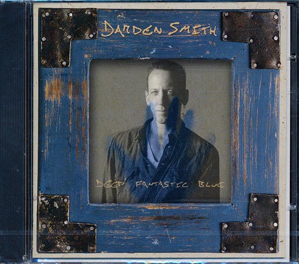 Darden Smith - Deep Fantastic Blue (CD)