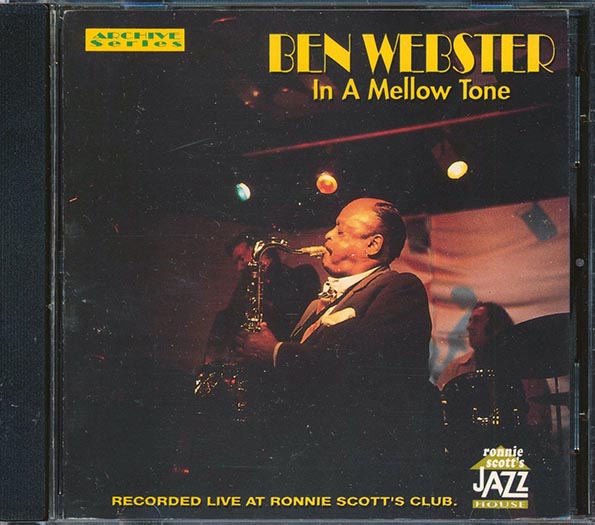 Ben Webster - In A Mellow Tone: Recorded Live At Ronnie Scott's Club (CD)