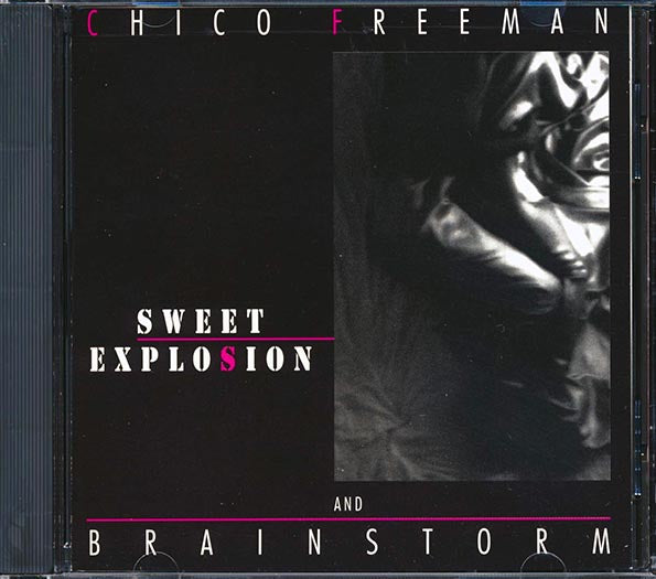 Chico Freeman, Brainstorm - Sweet Explosion (CD)