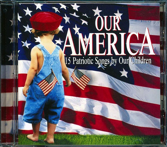 Young American All Stars - Our America: 15 Patriotic Songs By Our Children (CD)