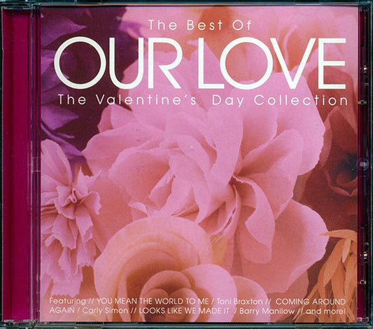 Barry Manilow, Carly Simon, Hall & Oates, Air Supply, Etc. - The Best Of Our Love: The Valentine's Day Collection (CD)