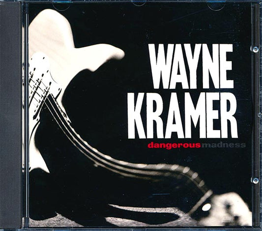 Wayne Kramer - Dangerous Madness (CD)