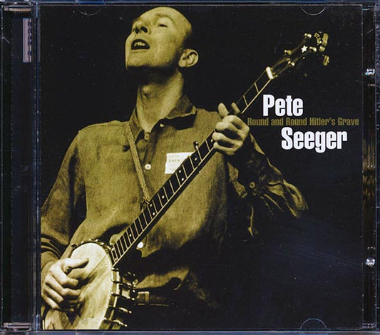 Pete Seeger - Round And Round Hitler's Grave (CD)
