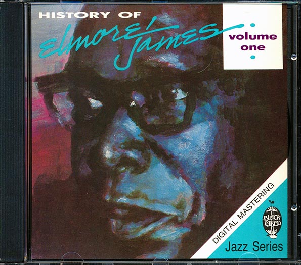 Elmore James - History Of Elmore James Volume 1 (CD)