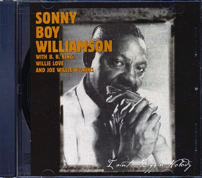 Sonny Boy Williamson - I Ain't Beggin Nobody (with BB King, Willie Love, Joe Willie Wilkins) (CD)