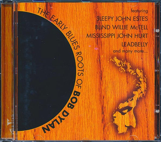 Blind Willie McTell, Leadbelly, Blind Lemon Jefferson, Etc. - The Early Blues Roots Of Bob Dylan (CD)