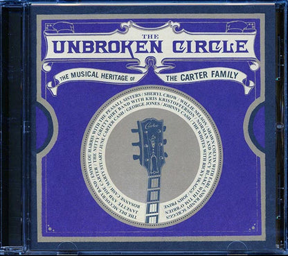 Johnny Cash, George Jones, Sheryl Crow, Willie Nelson, Etc. - The Unbroken Circle: The Musical Heritage Of The Carter Family (CD)