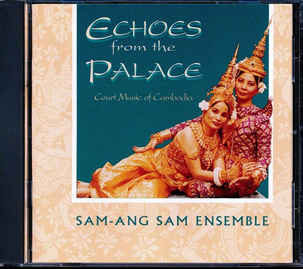 San-ang Sam Ensemble - Echoes From The Palace: Court Music Of Cambodia (CD)