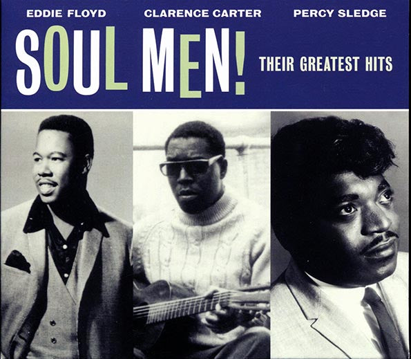Eddie Floyd, Clarence Carter, Percy Sledge - Soul Men! Their Greatest Hits (CD)