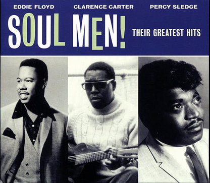Eddie Floyd, Clarence Carter, Percy Sledge - Soul Men! Their Greatest Hits (CD)