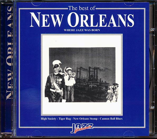 Jelly Roll Morton, Louis Armstrong, Etc. - The Best Of New Orleans: Where Jazz Was Born (CD)