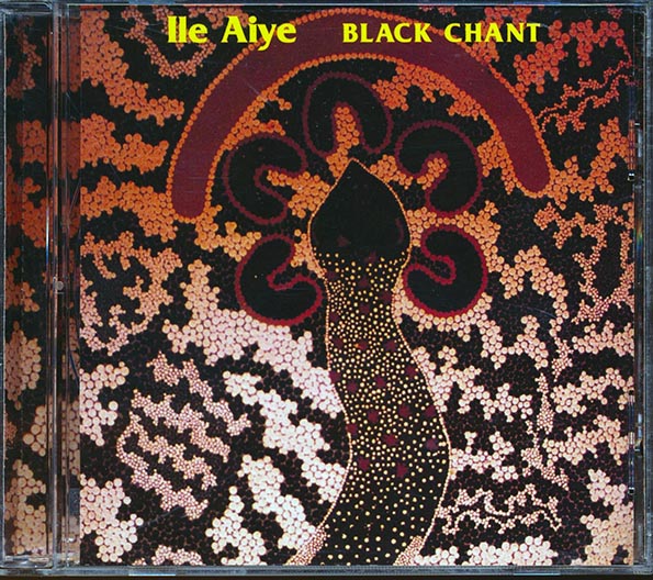 Ile Aiye - Black Chant (CD)