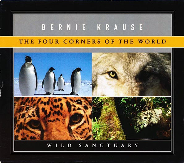 Bernie Krause - The Four Corners Of The World: Wild Sanctuary (CD)