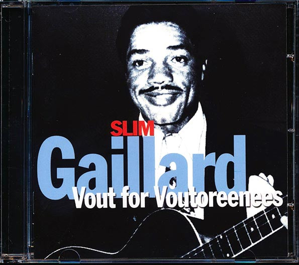 Slim Gaillard - Vout For Voutoreenees (CD)
