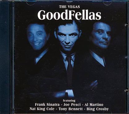 Frank Sinatra, Bing Crosby, Tony Bennett, Perry Como, Nat King Cole, Etc. - The Vegas Goodfellas (CD)